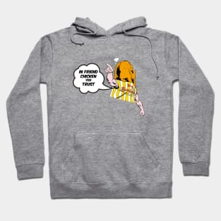 Trust Fried Chicken Hoodie